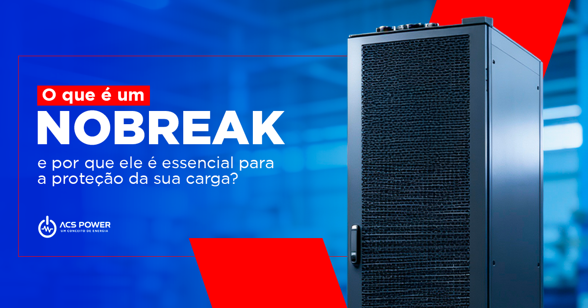 O que é um Nobreak e por que ele é essencial para a proteção da sua carga?
